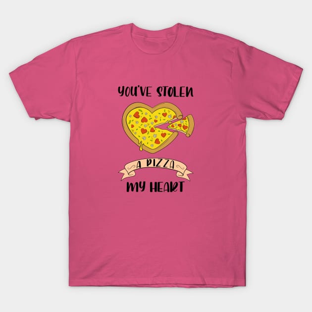 You've Stolen A Pizza My Heart T-Shirt by ShutterStudios